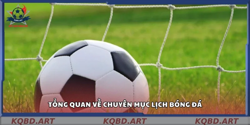 Đôi nét về chuyên mục lịch bóng đá