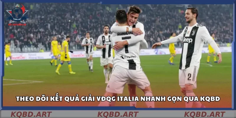 Theo dõi kết quả giải VĐQG Italia nhanh gọn qua kqbd