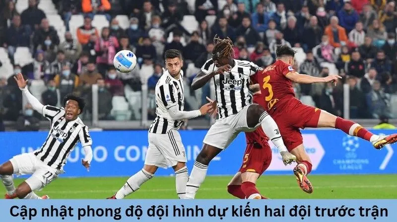 Juventus vs As Roma - Cuộc chiến định đoạt top 1 serie a