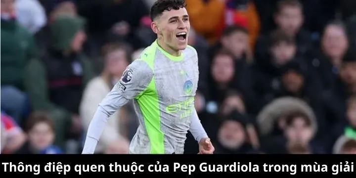 Thông điệp quen thuộc của Pep Guardiola trong mùa giải